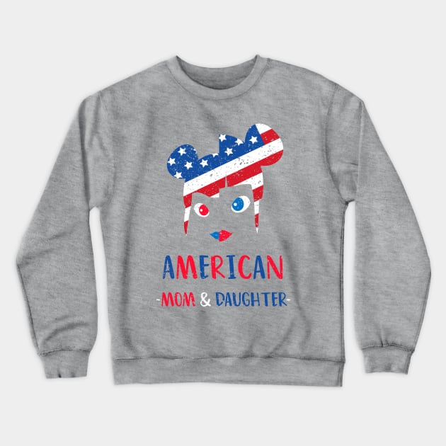 American Mom & Daughter July Fourth Independence Day - Funny Grunge Design 4th July America Day Gifts Crewneck Sweatshirt by Lexicon